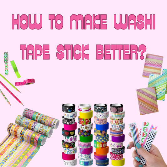 How To Make Washi Tape Stick Better?